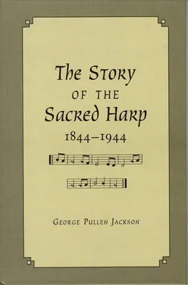 La historia del arpa sagrada, 1844-1944 - The Story of the Sacred Harp, 1844-1944