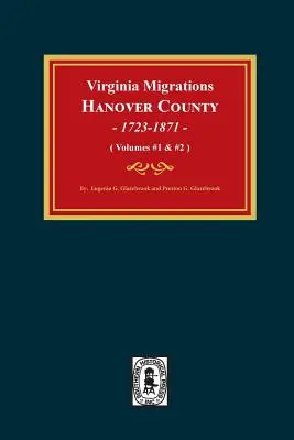 Migraciones en Virginia, Condado de Hanover, 1723-1871. (Vols 1 & 2) - Virginia Migrations, Hanover County, 1723-1871. (Vols 1 & 2)