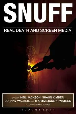 Snuff: Muerte real y medios de comunicación en pantalla - Snuff: Real Death and Screen Media