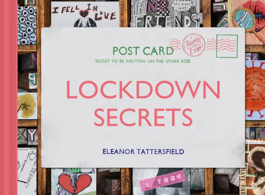 Secretos del encierro: Postales de la pandemia - Lockdown Secrets: Postcards from the Pandemic