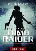 La creación de Tomb Raider - The Making of Tomb Raider