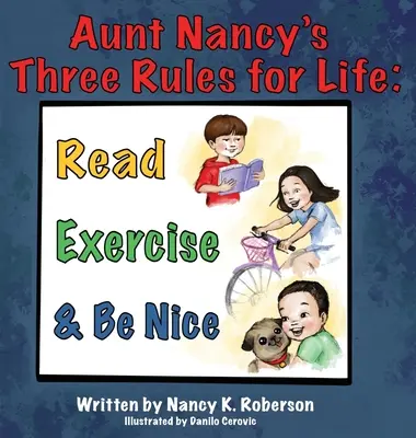 Las tres reglas de la vida de la tía Nancy: Leer, hacer ejercicio y ser amable - Aunt Nancy's Three Rules for Life: Read, Exercise, and Be Nice