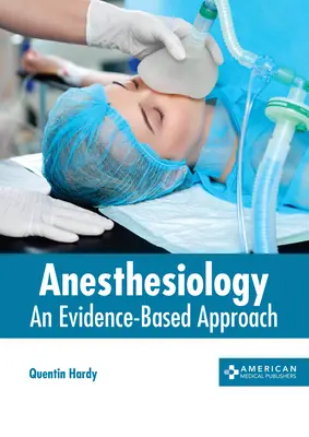 Anestesiología: Un enfoque basado en la evidencia - Anesthesiology: An Evidence-Based Approach