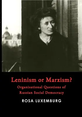 ¿Leninismo o marxismo? - Leninism or Marxism?