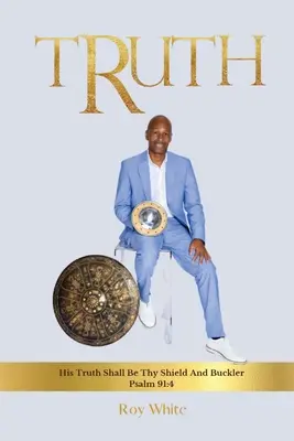 Verdad: Su verdad será tu escudo y tu broquel Salmo 91:4 - Truth: His Truth Shall Be Thy Shield And Buckler Psalm 91:4