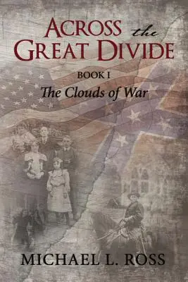 A través de la Gran Brecha: Libro 1 Las nubes de la guerra - Across the Great Divide: Book 1 The Clouds of War