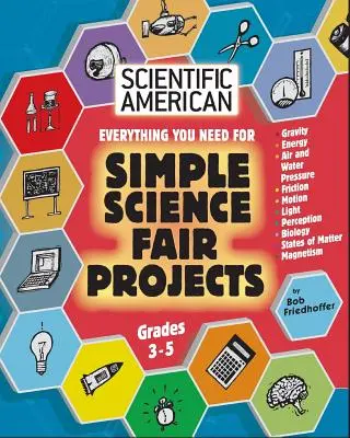 Scientific American, Proyectos sencillos para la Feria de Ciencias, Grados 3-5 - Scientific American, Simple Science Fair Projects, Grades 3-5