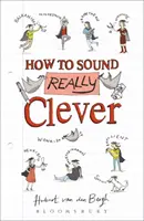 Cómo sonar realmente inteligente: 600 palabras que debe conocer - How to Sound Really Clever - 600 Words You Need to Know