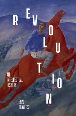 Revolución: Una historia intelectual - Revolution: An Intellectual History