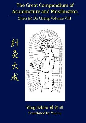 El Gran Compendio de Acupuntura y Moxibustión Volumen VIII - The Great Compendium of Acupuncture and Moxibustion Volume VIII