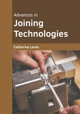 Avances en las tecnologías de unión - Advances in Joining Technologies