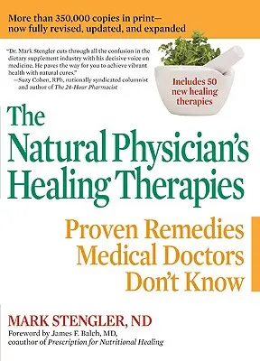 Las terapias curativas del médico natural: Remedios probados que los médicos desconocen - The Natural Physician's Healing Therapies: Proven Remedies Medical Doctors Don't Know