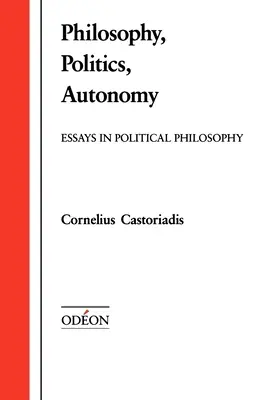 Filosofía, política, autonomía: Ensayos de filosofía política - Philosophy, Politics, Autonomy: Essays in Political Philosophy