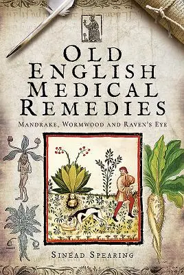 Remedios Médicos Ingleses Antiguos: Mandrágora, Ajenjo y Ojo de Cuervo - Old English Medical Remedies: Mandrake, Wormwood and Raven's Eye