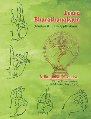 Aprender Bharathanatyam: (Mudras y aplicaciones Steps) - Learn Bharathanatyam: (Mudras & Steps applications)
