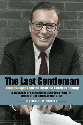 El último caballero: Thomas Hughes y el fin del siglo americano - The Last Gentleman: Thomas Hughes and the End of the American Century