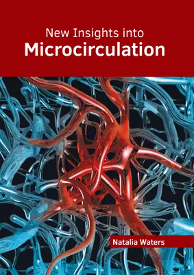 Nuevos conocimientos sobre microcirculación - New Insights Into Microcirculation