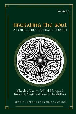 Liberar el alma: Guía para el crecimiento espiritual, volumen tres - Liberating the Soul: A Guide for Spiritual Growth, Volume Three