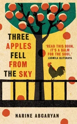 Tres manzanas caídas del cielo: el bestseller internacional - Three Apples Fell from the Sky: The International Bestseller