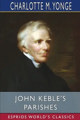 Las parroquias de John Keble (Esprios Clásicos) - John Keble's Parishes (Esprios Classics)