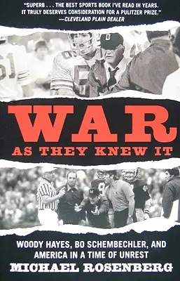 La guerra como ellos la conocían: Woody Hayes, Bo Schembechler y América en tiempos de disturbios - War As They Knew It: Woody Hayes, Bo Schembechler, and America in a Time of Unrest
