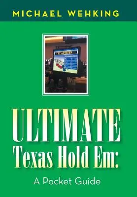 Lo último en Texas Hold Em: una guía de bolsillo - Ultimate Texas Hold Em: a Pocket Guide