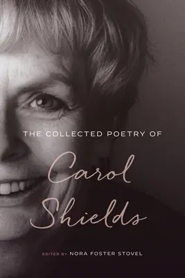 La poesía reunida de Carol Shields - The Collected Poetry of Carol Shields