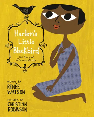 El pequeño mirlo de Harlem: La historia de Florence Mills - Harlem's Little Blackbird: The Story of Florence Mills