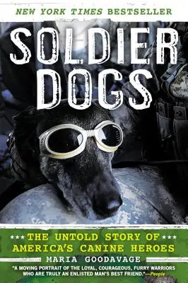 Soldier Dogs: La historia no contada de los héroes caninos de Estados Unidos - Soldier Dogs: The Untold Story of America's Canine Heroes