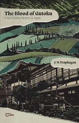 La sangre de Gutoku: Un misterio de Jack Riddley en Japón - The Blood of Gutoku: A Jack Riddley Mystery in Japan