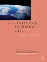 The Statesman's Yearbook 2022: Política, culturas y economías del mundo - The Statesman's Yearbook 2022: The Politics, Cultures and Economies of the World