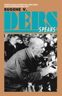 Eugene V. Debs habla - Eugene V. Debs Speaks