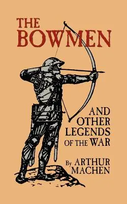 Los arqueros y otras leyendas de la guerra (Los ángeles de Mons) - The Bowmen and Other Legends of the War (The Angels of Mons)