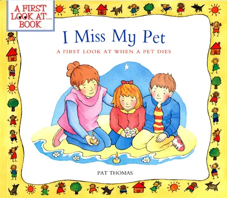 Echo de menos a mi mascota: Una primera mirada a la muerte de una mascota - I Miss My Pet: A First Look at When a Pet Dies