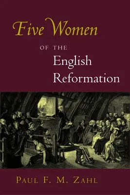 Cinco mujeres de la Reforma inglesa - Five Women of the English Reformation