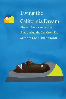 Vivir el sueño de California: Lugares de ocio afroamericanos durante la era de Jim Crow - Living the California Dream: African American Leisure Sites During the Jim Crow Era