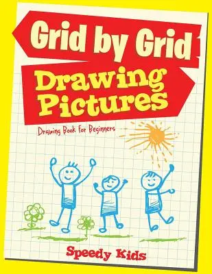 Dibujar cuadros cuadrícula a cuadrícula: Libro de dibujo para principiantes - Drawing Pictures Grid by Grid: Drawing Book for Beginners