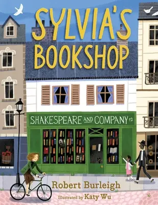 La librería de Sylvia: La historia de la adorada librería de París y de su fundadora (¡contada por la propia librería!) - Sylvia's Bookshop: The Story of Paris's Beloved Bookstore and Its Founder (as Told by the Bookstore Itself!)