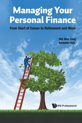 Gestión de las finanzas personales: Desde el inicio de la carrera hasta la jubilación y mucho más - Managing Your Personal Finance: From Start of Career to Retirement and More