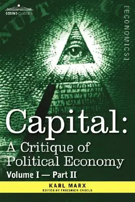 El Capital: Crítica de la economía política - Vol. I-Parte II: El proceso de producción capitalista - Capital: A Critique of Political Economy - Vol. I-Part II: The Process of Capitalist Production