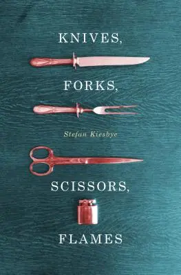 Cuchillos, tenedores, tijeras, llamas - Knives, Forks, Scissors, Flames