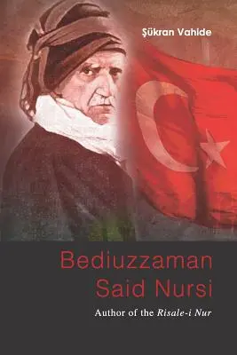 Bediuzzaman Said Nursi: Autor del Risale-i Nur - Bediuzzaman Said Nursi: Author of the Risale-i Nur