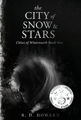 La ciudad de la nieve y las estrellas: Ciudades de Wintenaeth Libro Uno - The City of Snow & Stars: Cities of Wintenaeth Book One