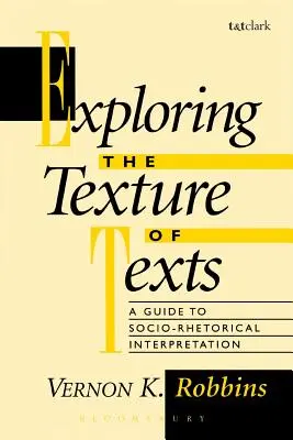 Explorando la textura de los textos: Guía de interpretaciones sociorretóricas - Exploring the Texture of Texts: A Guide to Socio-Rhetorical Interpretations