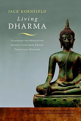 Vivir el Dharma: Enseñanzas e instrucciones de meditación de doce maestros Theravada - Living Dharma: Teachings and Meditation Instructions from Twelve Theravada Masters