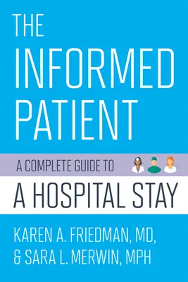 El paciente informado: Guía completa para una estancia hospitalaria - The Informed Patient: A Complete Guide to a Hospital Stay