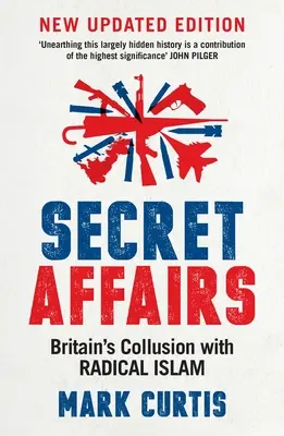 Asuntos secretos: La connivencia de Gran Bretaña con el islam radical - Secret Affairs: Britain's Collusion with Radical Islam