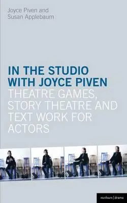 En el estudio con Joyce Piven: Juegos teatrales, teatro de cuentos y trabajo textual para actores - In the Studio with Joyce Piven: Theatre Games, Story Theatre and Text Work for Actors