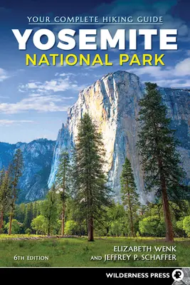 Parque Nacional de Yosemite: Guía completa de senderismo - Yosemite National Park: Your Complete Hiking Guide