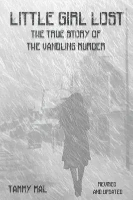 La niña perdida: La verdadera historia del asesinato de Vandling - Little Girl Lost: The True Story of the Vandling Murder